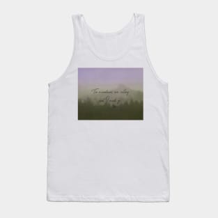 The Mountains Are Calling Quote on Nature Art Tank Top